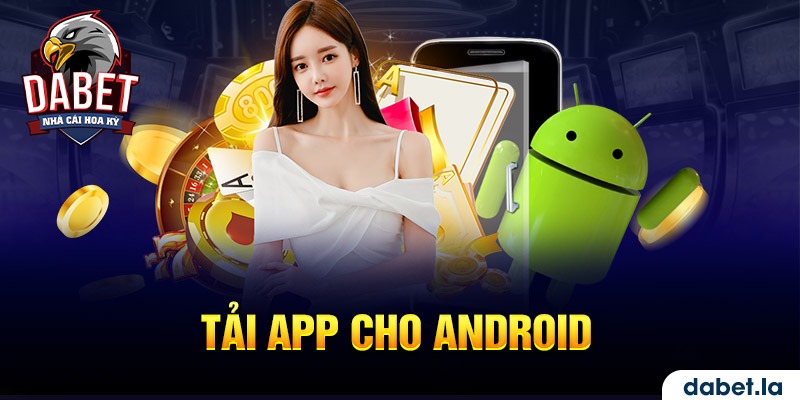  Tải app cho Android