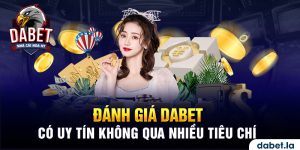 Dabet có uy tín không? Tìm hiểu ngay