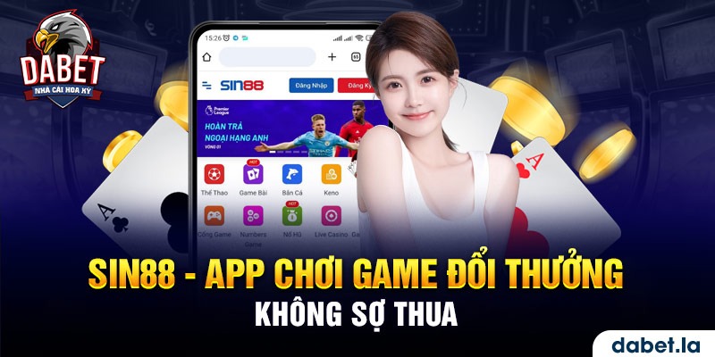 Sin88 - App đánh bài siêu chất không thể bỏ qua